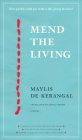 Mend the Living By Maylis De Kerangal, Jessica Moore (Translator) Cover Image
