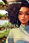 Roots of Freedom: The One-Acre Debt-Free Blueprint By Tashlultum (. Sozo Keys ). Cover Image