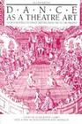 Dance As a Theatre Art: Source Readings in Dance History from 1581 to the Present By Selma Jeanne Cohen (Editor), Katy Matheson (Editor) Cover Image