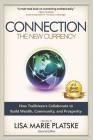 Connection: The New Currency By Lisa Marie Platske Cover Image