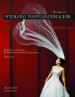 The Best of Wedding Photojournalism: Techniques and Images for Professional Digital Photographers By Bill Hurter Cover Image