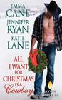 All I Want for Christmas is a Cowboy By Jennifer Ryan, Katie Lane, Emma Cane Cover Image