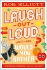 Laugh-Out-Loud: Would You Rather (Laugh-Out-Loud Jokes for Kids) By Rob Elliott Cover Image