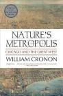 Nature's Metropolis: Chicago and the Great West Cover Image