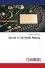 Secret of Spiritual Rosary By Sanjay Rout Cover Image