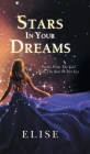 Stars In Your Dreams: Poems From The Girl With The Star In Her Eye By Elise Cover Image