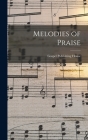 Melodies of Praise By Gospel Publishing House (Created by) Cover Image