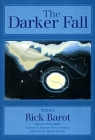The Darker Fall: Poems By Rick Barot, Stanley Plumly (Foreword by) Cover Image