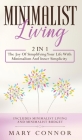 Minimalist Living: 2 In 1: The Joy Of Simplifying Your Life With Minimalism And Inner Simplicity: Includes Minimalist Living And Minimali Cover Image
