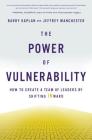 The Power of Vulnerability: How to Create a Team of Leaders by Shifting Inward Cover Image