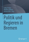 Politik Und Regieren in Bremen Cover Image