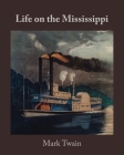 Life on the Mississippi (Annotated) By Jason Lee (Editor), Mark Twain Cover Image