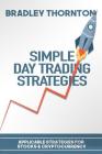 Simple Day Trading Strategies: A Beginners Guide into the World of Day Trading Strategies ( Applicable for Stocks & Cryptocurrency) Cover Image