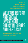 Welfare Reform and Social Investment Policy in Europe and East Asia: International Lessons and Policy Implications By Jooha Lee (Contribution by), Hyejin Choi (Contribution by), Jaehyoung Park (Contribution by) Cover Image