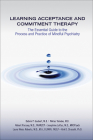 Learning Acceptance and Commitment Therapy: The Essential Guide to the Process and Practice of Mindful Psychiatry By Debrin P. Goubert, Niklas Törneke, Robert Purssey Cover Image