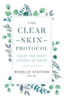 The Clear Skin Protocol: Treat the Root Causes of Acne Cover Image