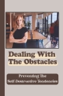 Dealing With The Obstacles: Preventing The Self-Destructive Tendencies: Change Finances Cover Image