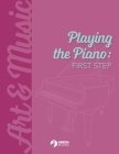 Playing the Piano: First Steps Cover Image