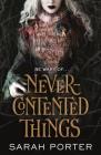 Never-Contented Things By Sarah Porter Cover Image