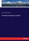 The Railroad Engineer's Practice By Thomas M. Cleemann Cover Image