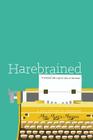 Harebrained: It seemed like a good idea at the time By Meg Myers Morgan Cover Image