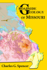 Roadside Geology of Missouri By Charles G. Spencer Cover Image