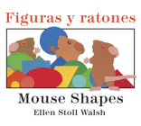 Figuras Y Ratones / Mouse Shapes Bilingual Board Book By Ellen Stoll Walsh Cover Image