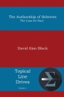 The Authorship of Hebrews: The Case for Paul By David Alan Black Cover Image