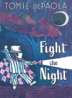 Fight the Night By Tomie dePaola, Tomie dePaola (Illustrator) Cover Image