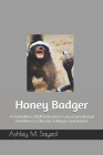 Honey Badger: A Relentless Motherfucker's Unconventional Treatise on Chronic Fatigue Syndrome Cover Image