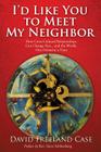 I'd Like You to Meet My Neighbor By David Freeland Case Cover Image
