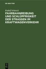 Fahrbahnreibung Und Schlüpfrigkeit Der Straßen Im Kraftwagenverkehr By Rudolf Schenck Cover Image