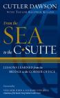 From the Sea to the C-Suite: Lessons Learned from the Bridge to the Corner Office By Vadm Cutler Dawson Usn (Ret), Taylor Baldwin Kiland (With) Cover Image