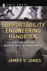 Supportability Engineering Handbook: Implementation, Measurement and Management By James Jones Cover Image