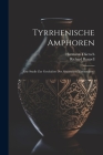 Tyrrhenische Amphoren: Eine Studie Zur Geschichte Der Altattischen Vasenmalerei Cover Image