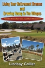 Living Your Retirement Dreams and Growing Young in The Villages: Florida's Friendliest and Healthiest Hometown By Lindsay E. Collier Cover Image