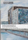 The Past, Present and Future of the International Criminal Court By Viviane E. Dittrich (Editor), Alexander Heinze (Editor) Cover Image