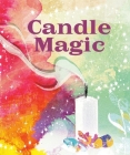 Candle Magic By Mikaila Adriance, Marianna Gefen (Illustrator) Cover Image