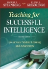 Teaching for Successful Intelligence: To Increase Student Learning and Achievement By Elena L. Grigorenko, Robert J. Sternberg Cover Image