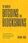 The Basics of Bitcoins and Blockchains: An Introduction to Cryptocurrencies and the Technology that Powers Them (Cryptography, Crypto Trading, Digital Cover Image