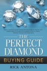 The Perfect Diamond Buying Guide By Rick Antona Cover Image