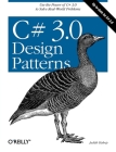 C# 3.0 Design Patterns: Use the Power of C# 3.0 to Solve Real-World Problems Cover Image