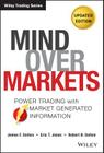 Mind Over Markets: Power Trading with Market Generated Information, Updated Edition (Wiley Trading #630) Cover Image