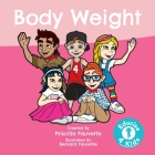 Body Weight: The Ultimate Guide to Body Weight By Priscilla Fauvette, Bernard Fauvette (Illustrator) Cover Image