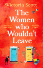 Women Who Wouldn't Leave By Victoria Scott Cover Image