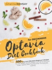 Optavia Diet Cookbook for Beginners: 100 Easy And Affordable Beginner's Recipes To Lose Weight Quickly. Regain Confidence And Stay Super Healthy With Cover Image