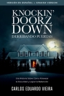 Knockin' Doorz Down (Derribando Puertas): Una historia sobre cómo atravesar la oscuridad y lograr la redención By Carlos Eduardo Vieira Cover Image