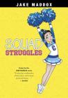 Squad Struggles (Jake Maddox Girl Sports Stories) By Jake Maddox, Katie Wood (Illustrator) Cover Image