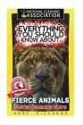 Everything You Should Know About: Fierce Animals By Anne Richards Cover Image