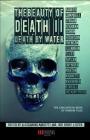 The Beauty of Death - Vol. 2: Death by Water: The Gargantuan Book of Horror Tales By Caitlin R. Kiernan, Ramsey Campbell, Peter Straub Cover Image